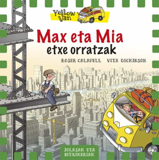 Yellow Van 11. Max Eta Mia Etxe Orratzak