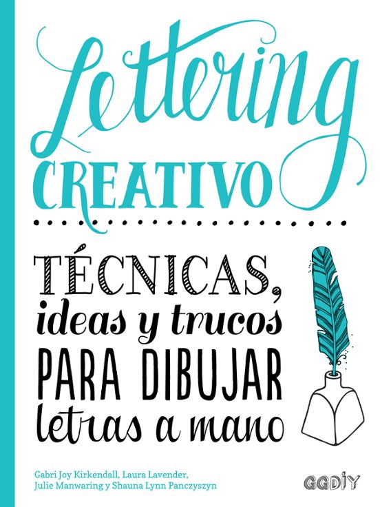 Lettering Creativo: Tecnicas Ideas Y Trucos Para Dibujar Letras A Mano