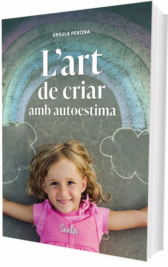 L Art De Criar Amb Autoestima