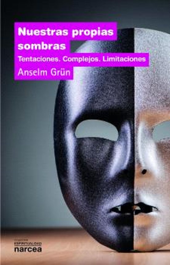 Nuestras Propias Sombras: Tentaciones Complejos Limitaciones