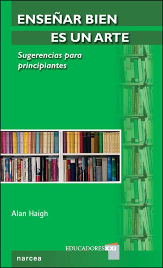 Enseñar Bien Es Un Arte: Sugerencias Para Principiantes