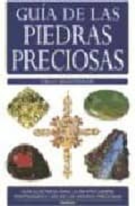 Guia De Las Piedras Preciosas: Guia Ilustrada Para La Identificac Ion