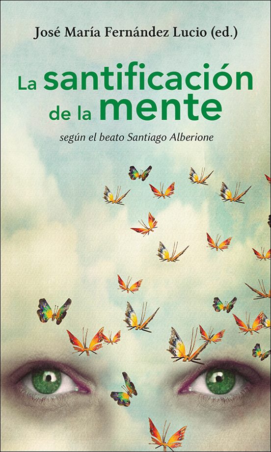 La Santificacion De La Mente Segun El Beatro Santiago Alberione