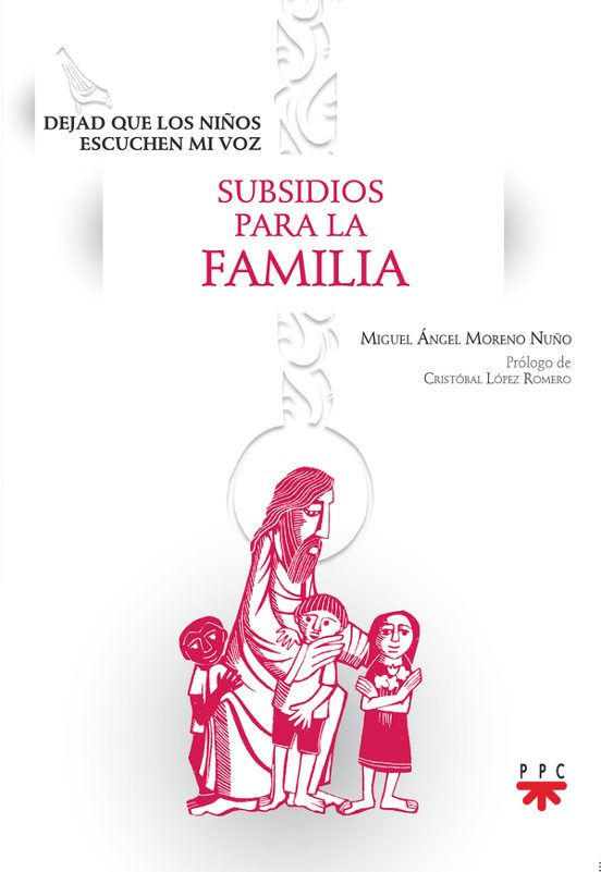 Dejad Que Los Niños Escuchen Mi Voz. Subsidios Para La Familia