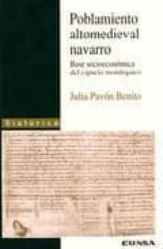 Poblamiento Altomedieval Navarro. Base Socioeconómica Del Espacio Monárquico