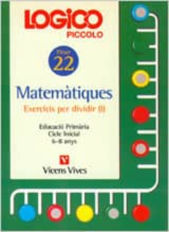 Logico Piccolo Matematiques Exercicis per Dividir i Fitxer 22 Cicle in