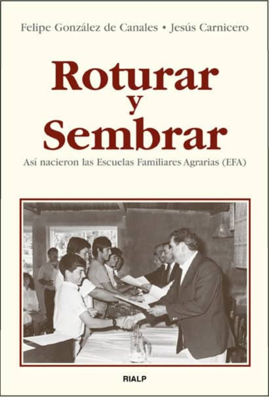 Roturar y sembrar. Así nacieron las Escuelas Familiares Agrarias