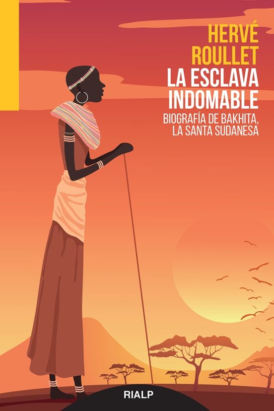 La Esclava Indomable: Biografia de Bakhita la Santa Sudanesa