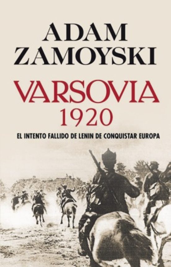 Varsovia 1920: El Intento Fallido De Lenin De Conquistar Europa