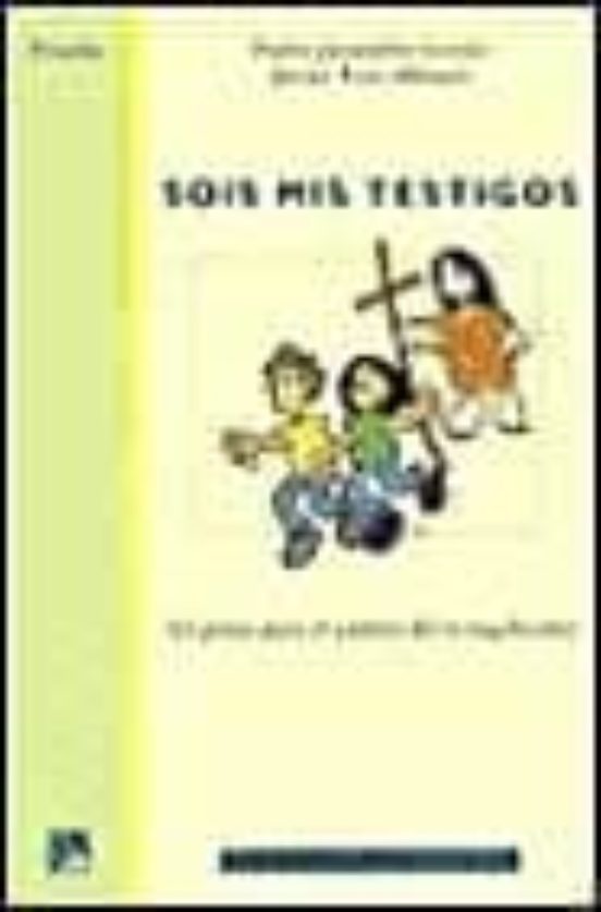 Sois Mis Testigos: 100 Pistas Para El Camino Del Evangelizador
