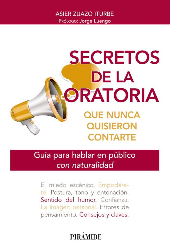 Secretos De La Oratoria Que Nunca Quisieron Contarte: Guia Para Hablar