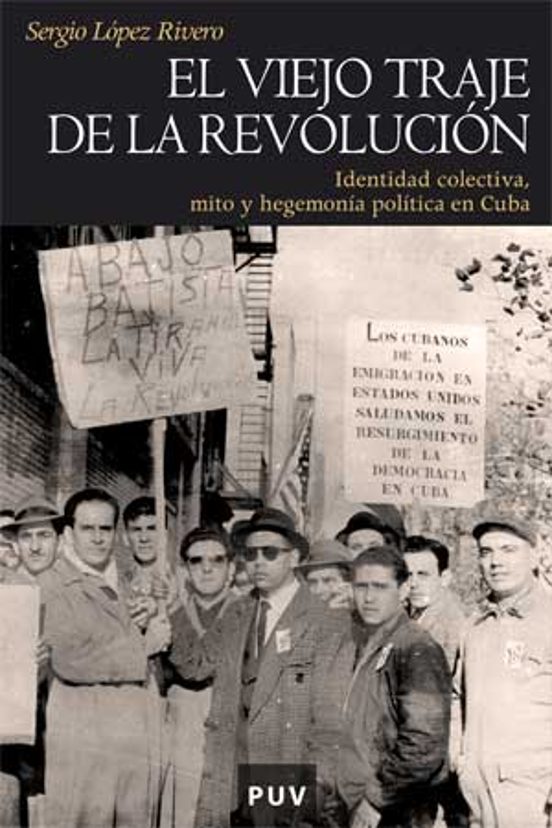El Viejo Traje De La Revolucion: Identidad Colectiva Mito Y Hege Monia