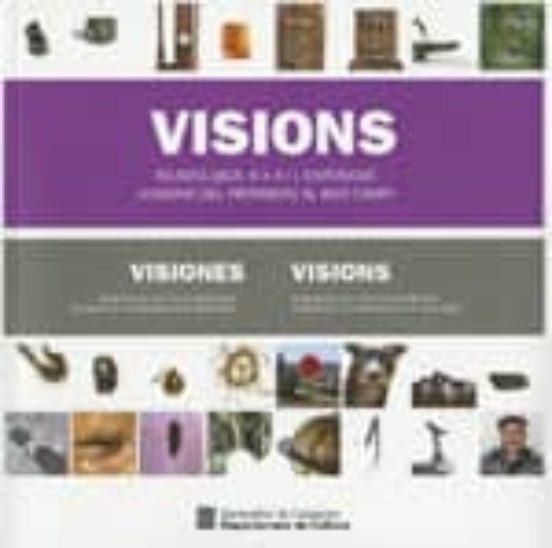 Visions. Museologia 6 X 4 I Lexposicio: Visions Del Patrimoni Al Baix