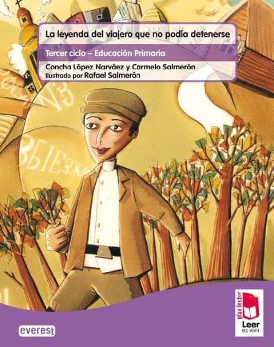 Plan Lector Leer Es Vivir. La Leyenda Del Viajero Que No Podía Detener