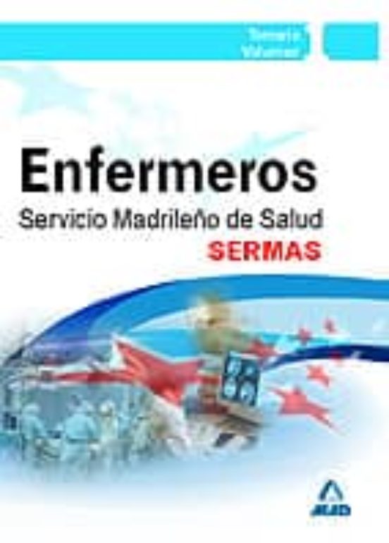 Enfermeros Del Servicio Madrileño De Salud . Temario Volumen I