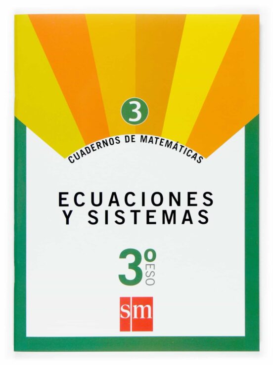 Cuaderno Matematicas 3. Ecuaciones Y Sistemas 3º Eso