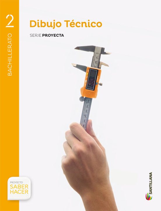 Dibujo Tecnico 2º Bachillerato S Proyecta Proyecto Saber Hacer Ed 2016
