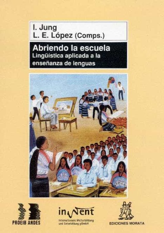 Abriendo La Escuela: Lingüistica Aplicada A La Enseñanza De Lengu As