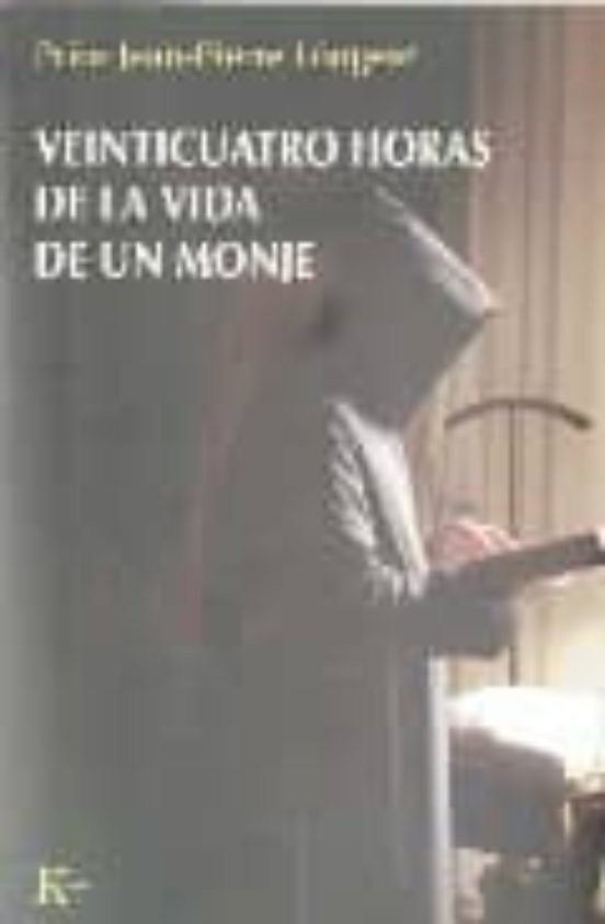Veinticuatro Horas De La Vida De Un Monje