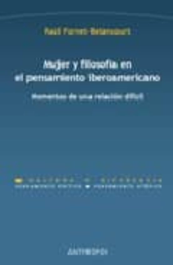 Mujer y Filosofia en el Pensamiento Iberoamericano: Momentos de u na R