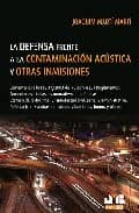 La Defensa Frente A La Contaminacion Acustica Y Otras Inmisiones: Come