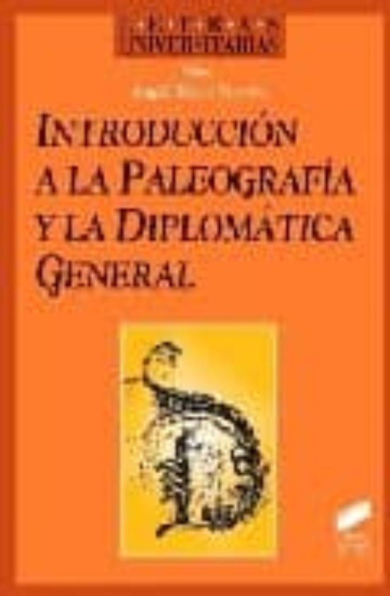 Introducción A La Paleografía Y La Diplomática General