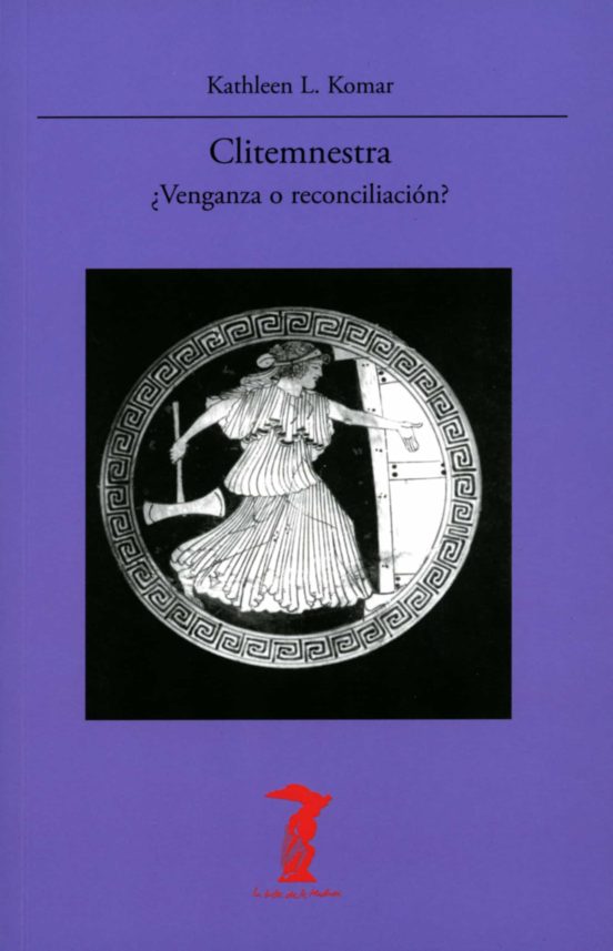 Clitemnestra: ¿venganza O Reconciliacion?