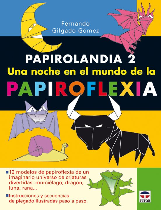 Papirolandia 2. Una Noche En El Mundo De La Papiroflexia