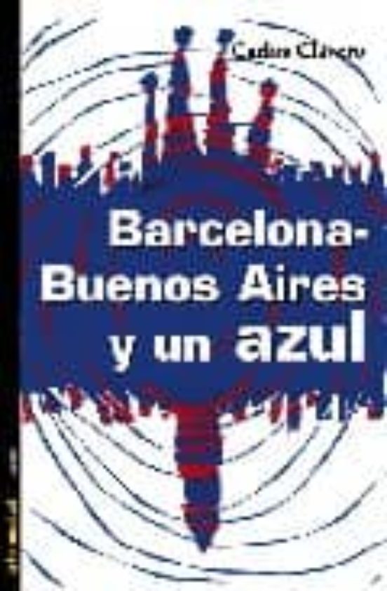 Barcelona-Buenos Aires Y Un Azul