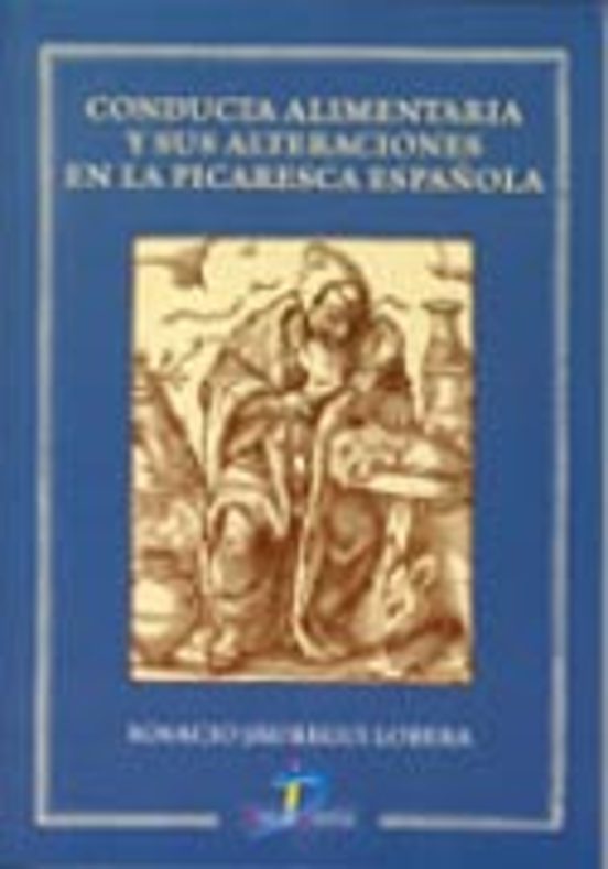 Conducta Alimentaria Y Sus Alteraciones En La Picaresca Española