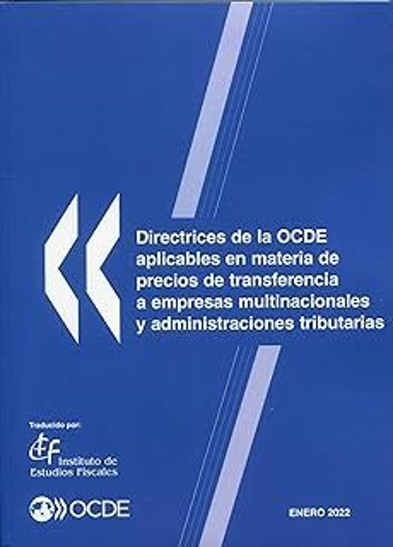Directrices De La OCDE Aplicables En Materia De Precios De Transferencia A Empresas Multinacionales Y Administraciones Tributarias. Enero 2022
