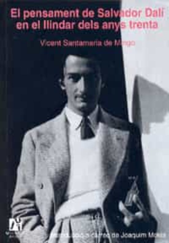 El Pensament De Salvador Dalí En El Llindar Dels Anys Trenta