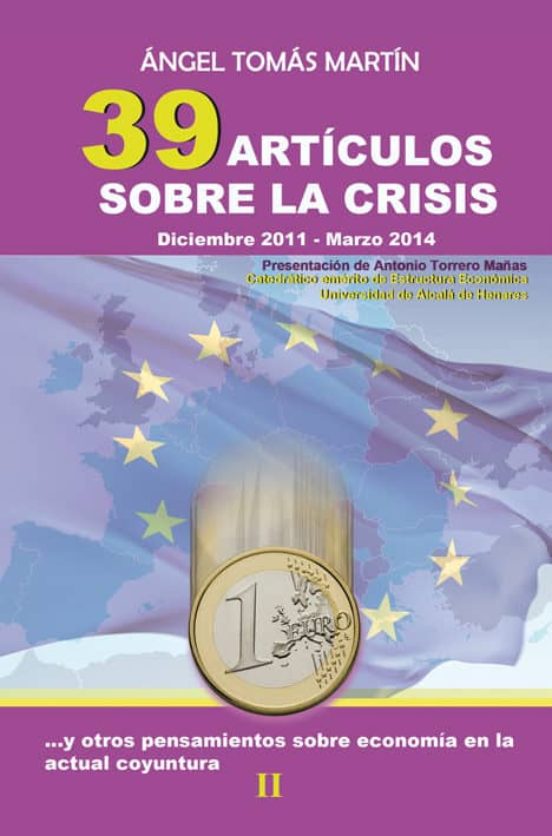 39 Artículos Sobre La Crisis Y Otros Pensamientos Sobre Economía Actua