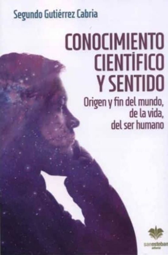 Conocimiento Cientifico Y Sentido: Origen Y Fin Del Mundo De La Vida D