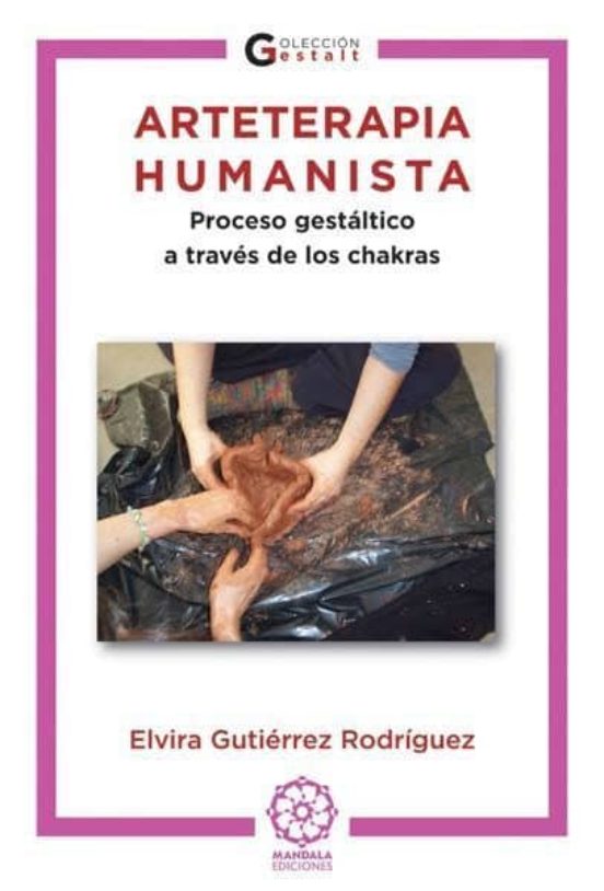 Arteterapia Humanista: Proceso Gestaltico A Traves De Los Chakras