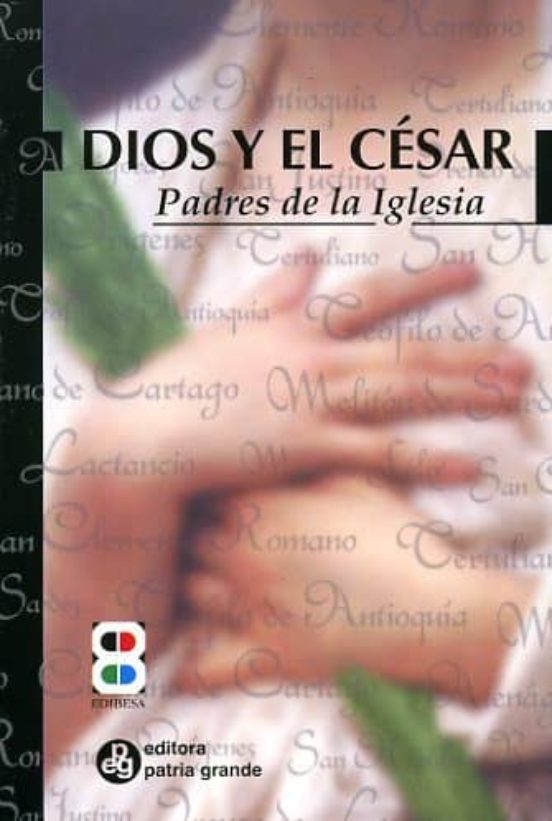 Dios Y El Cesar: Padres De La Iglesia