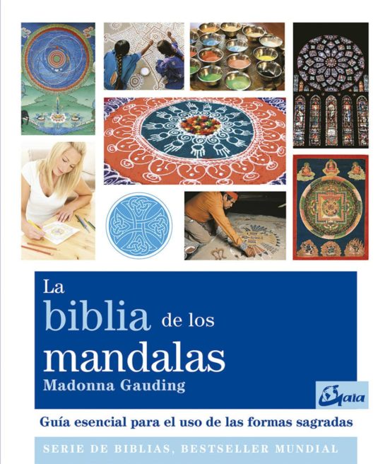 La Biblia De Los Mandalas: Guia Esencial Para El Uso De Las Formas Sag