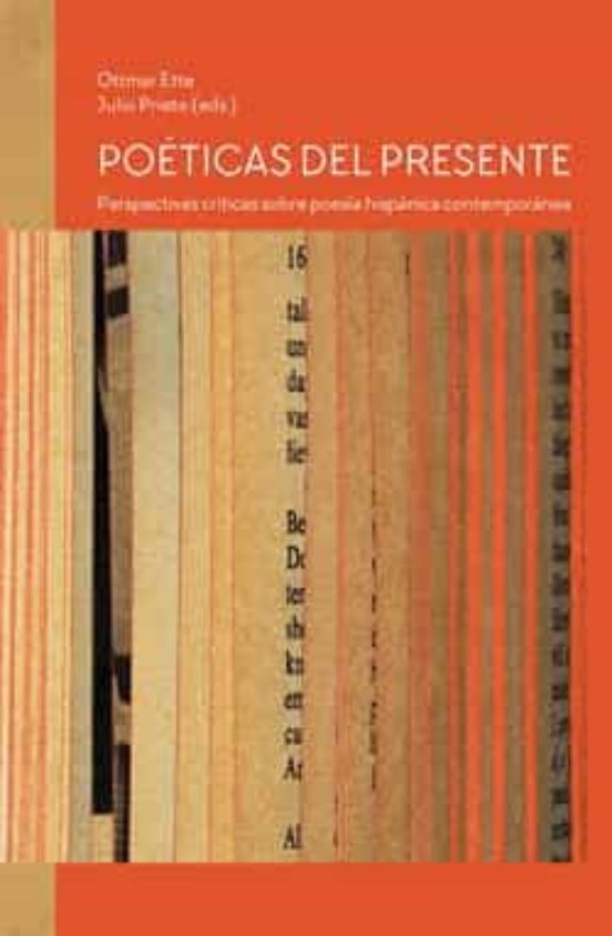 Poeticas Del Presente: Perspectivas Criticas Sobre Poesia Hispanica Co