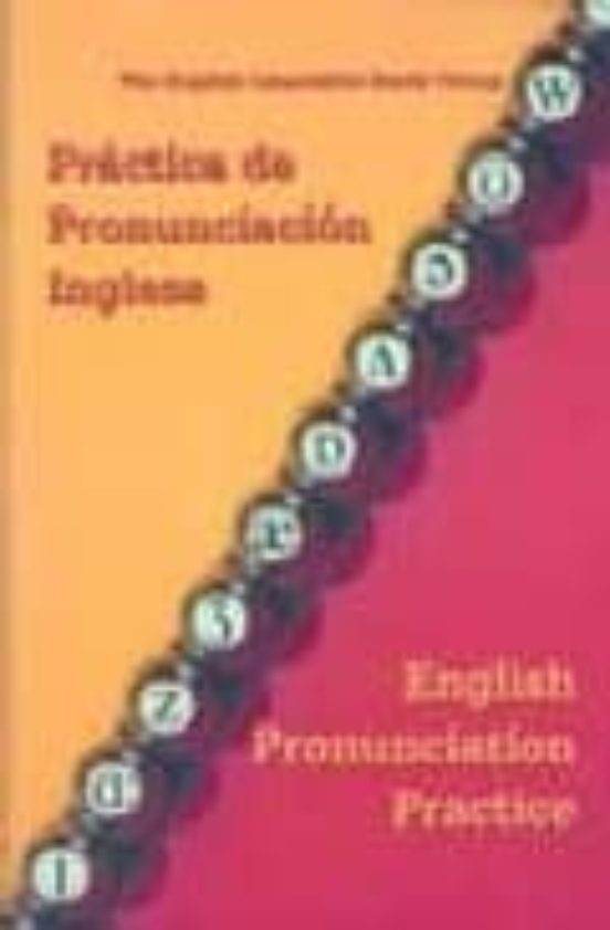 Practica De Pronunciacion Inglesa= English Pronunciation Practice
