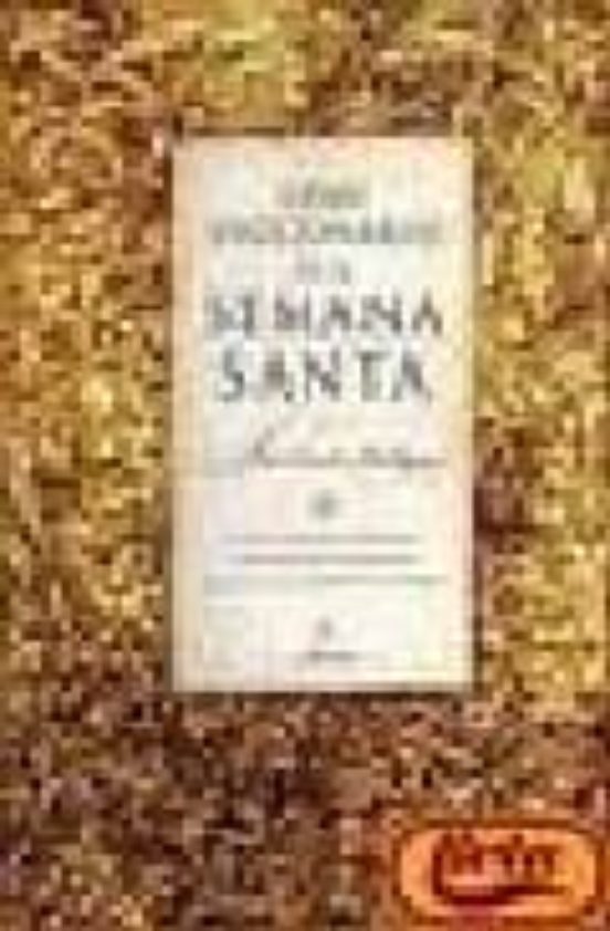 Gran Diccionario De La Semana Santa