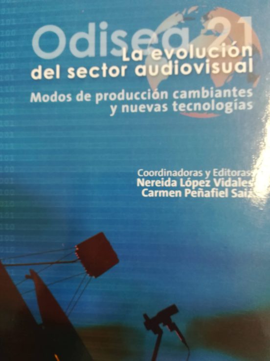 Odisea 21. La Evolucion Del Sector Audiovisual: Modos De Producci On C