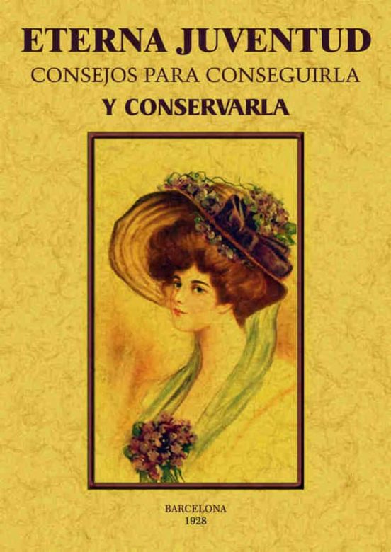 Eterna Juventud: Consejos Para Conseguirla Y Conservarla