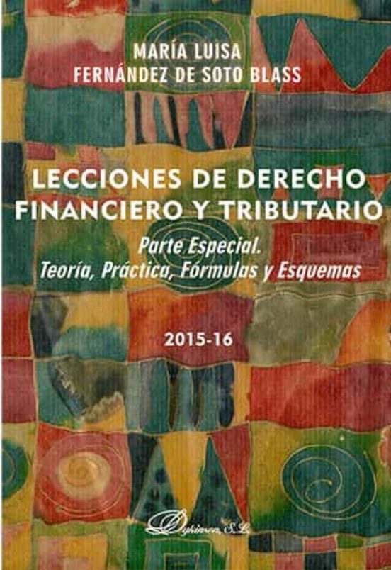 Lecciones De Derecho Financiero Y Tributario: Parte Especial. Teoria P