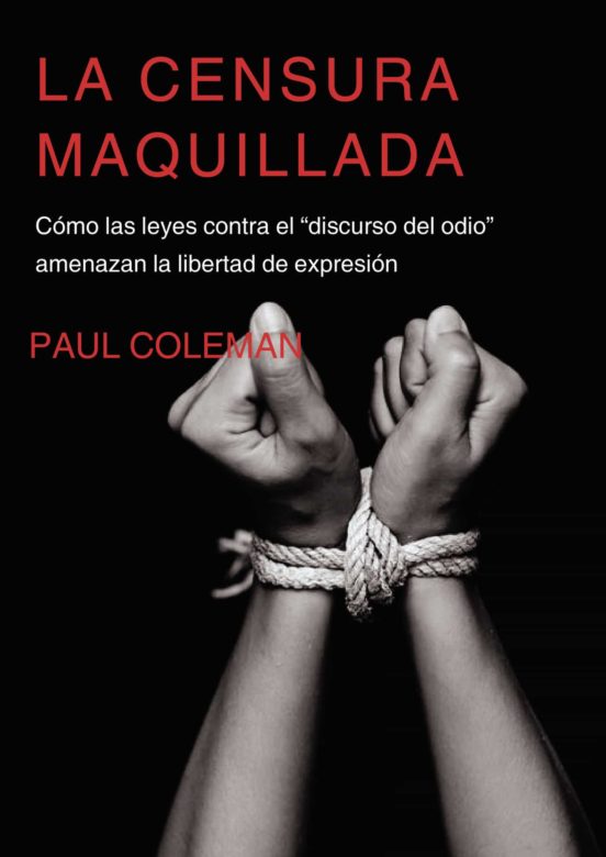 La Censura Maquillada: Como Las Leyes Contra El Discurso Del Odio Amen