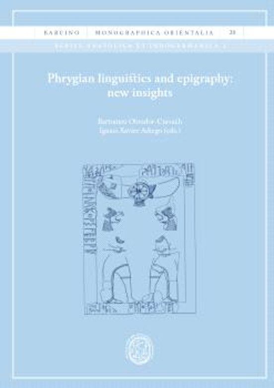 Phrygian Linguistics And Epigraphy: New Insights