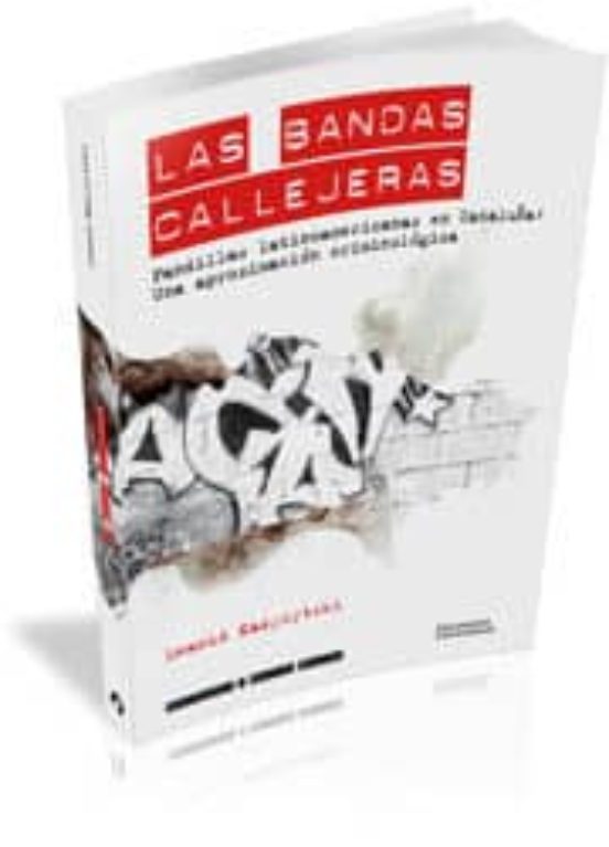 Bandas Callejeras: Pandillas Latinoamericanas En Cataluña. Una Ap Roxi