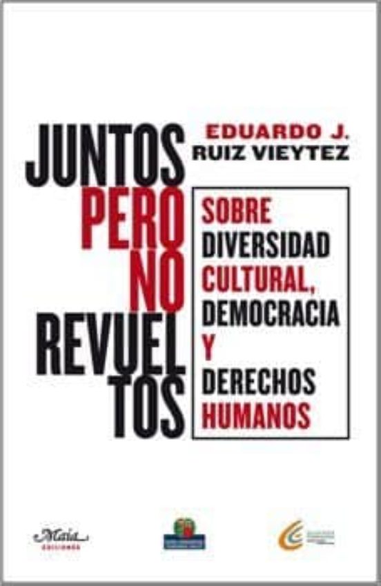 Juntos Pero No Revueltos: Sobre Diversidad Cultural Democracia Y Derec
