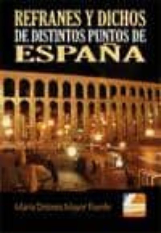 Refranes Y Dichos De Distintos Puntos De España