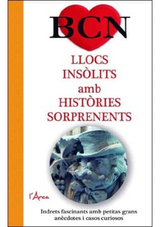 Bcn Llocs Insolits Amb Histories Sorprenents