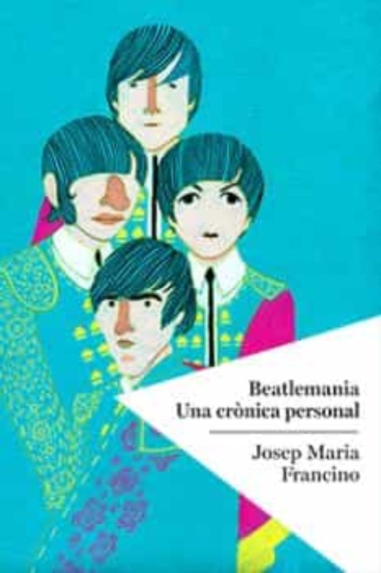 Beatlemania: Una Cronica Personal